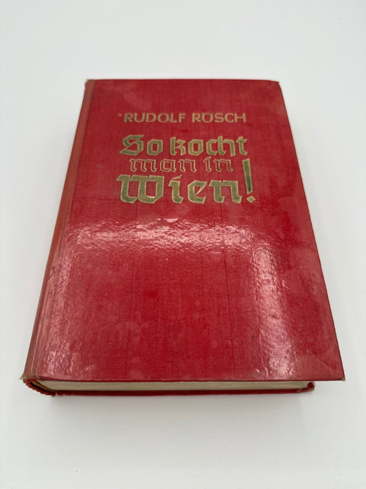 Rudolf Rösch – So kocht man in Wien! Koch- und Haushaltungsbuch, 6. Auflage 1956